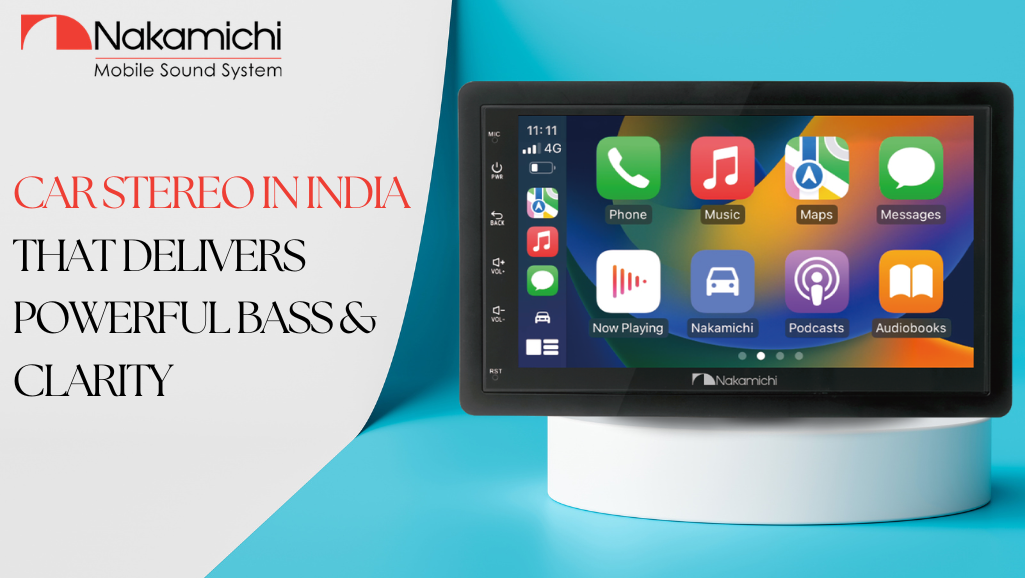 Car Stereo in India That Delivers Powerful Bass & Clarity