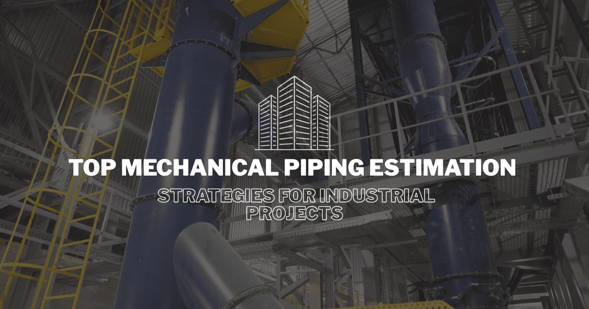 Mechanical Piping Estimation Strategies