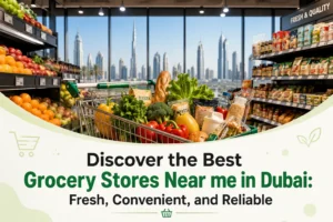 Grocery Near Me in Dubai