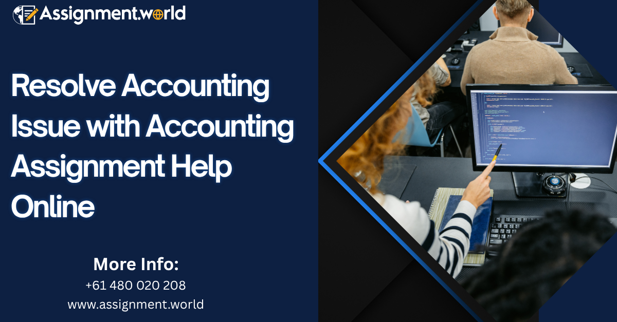Resolve Accounting Issue with Accounting Assignment Help Online