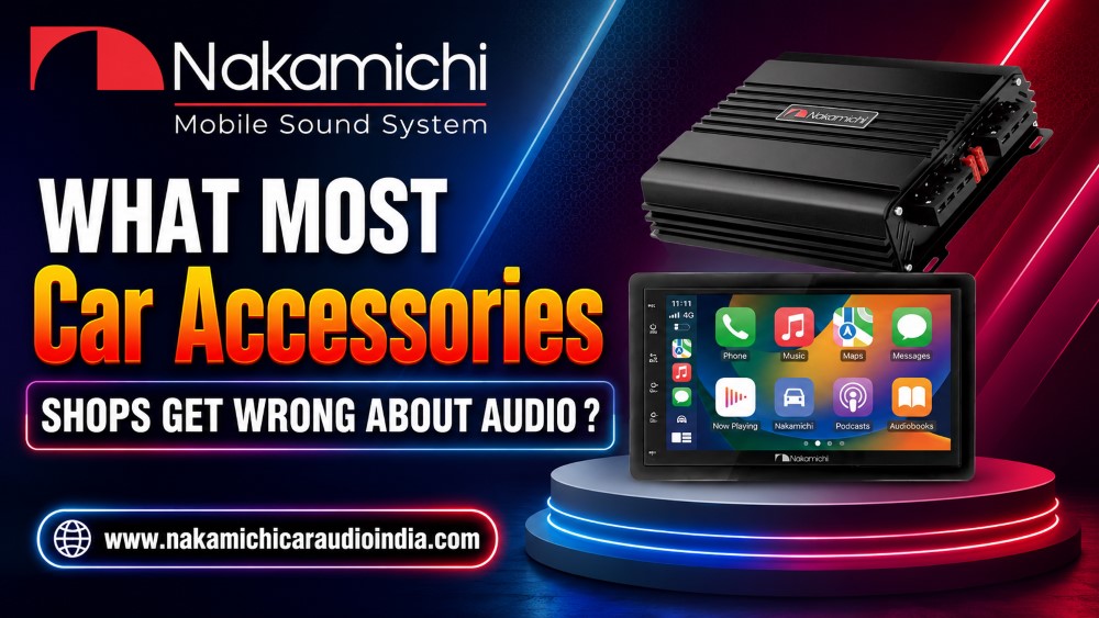 What Most Car Accessories Shops Get Wrong About Audio