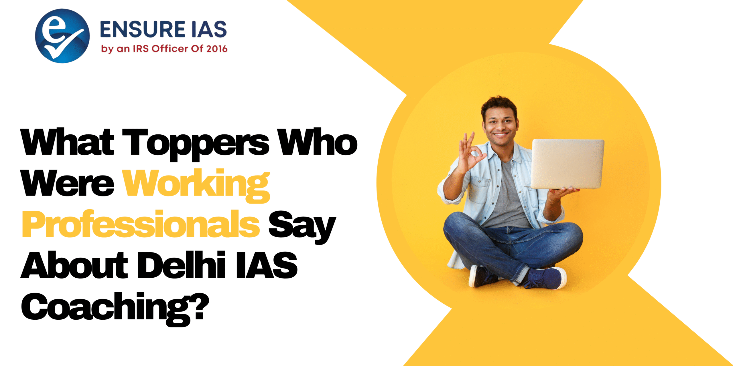 What Toppers Who Were Working Professionals Say About Delhi IAS Coaching